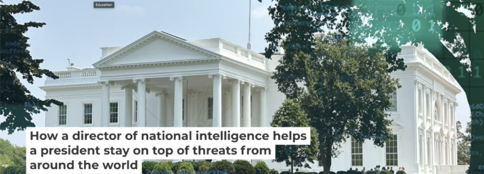 The director of national intelligence coordinates the work of 18 agencies that ultimately provide crucial intelligence to the president. Douglas Rissing/iStock via Getty Images Plus